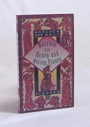 Bild des Verkufers fr Mrchen von Hexen und weisen Frauen / hrsg. von Sigrid Frh zum Verkauf von Versandantiquariat Buchegger