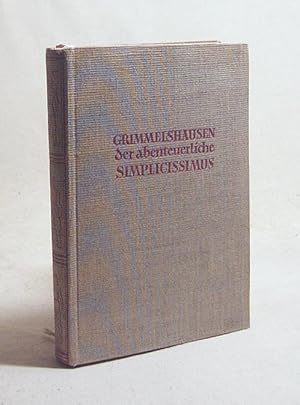 Immagine del venditore per Der abenteuerliche Simplicius Simplicissimus / H. J. Chr. v. Grimmelshausen. [Einl. u. Textbearb.: Hans H. Schwalbe. Ill. u. Einband: Karl Eckle] venduto da Versandantiquariat Buchegger