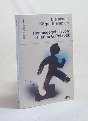 Bild des Verkufers fr Die neuen Krpertherapien / hrsg. von Hilarion G. Petzold zum Verkauf von Versandantiquariat Buchegger