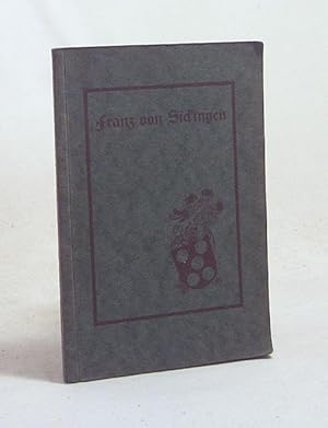 Bild des Verkufers fr Franz von Sickingen / E. v. d. Alsenz zum Verkauf von Versandantiquariat Buchegger