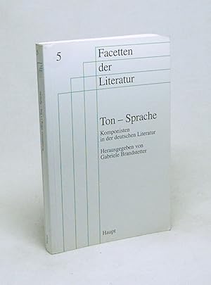 Seller image for Ton - Sprache : Komponisten in der deutschen Literatur / Gabriele Brandstetter (Hrsg.) for sale by Versandantiquariat Buchegger