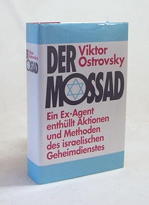 Immagine del venditore per Der Mossad : ein Ex-Agent enthllt Aktionen und Methoden des israelischen Geheimdienstes / Victor Ostrovsky und Claire Hoy. [Aus dem Amerikan. von Einar Schlereth] venduto da Versandantiquariat Buchegger