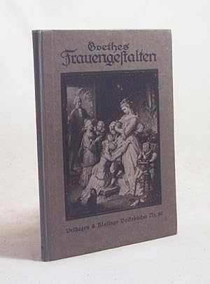 Bild des Verkufers fr Goethes Frauengestalten / Hans Philipp zum Verkauf von Versandantiquariat Buchegger