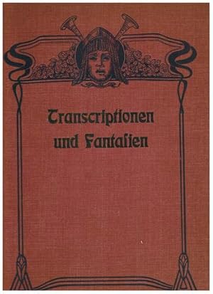 Transcriptionen und Fantasien. - Musik-Blätter.
