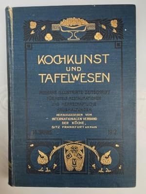 Kochkunst und Tafelwesen, Moderne illustrierte Zeitschrift für Hotels, Restaurationen und herscha...