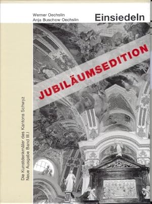 Die Kunstdenkmäler des Kantons Schwyz. Neue Ausgabe III: Teil 1: Das Kloster Einsiedeln. Teil 2: ...