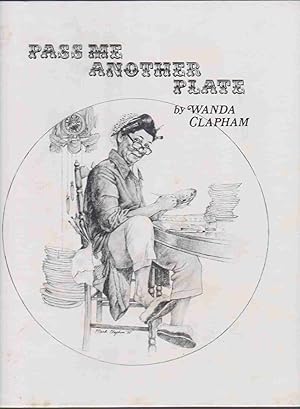 Image du vendeur pour PASS ME ANOTHER PLATE OR A "HOW-TO" BOOK OF THE CHINA PAINTING ART mis en vente par Easton's Books, Inc.