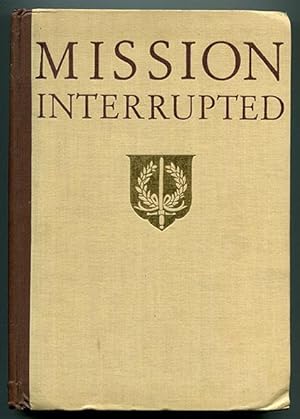 Imagen del vendedor de Mission Interrupted: The Dutch in the East Indies and Their Work in the XXth Century: A Symposium a la venta por Book Happy Booksellers