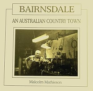 Image du vendeur pour Bairnsdale; An Australian Country Town. mis en vente par Banfield House Booksellers