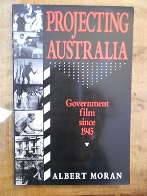 PROJECTING AUSTRALIA: Government Film Since 1945