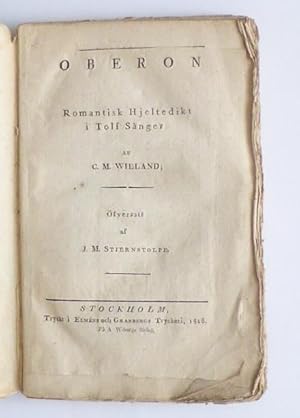 Oberon. Romantisk hjeltedikt i tolf sånger. Öfversatt af J. M. Stjernstolpe.