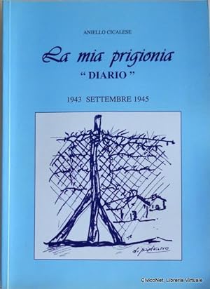 LA MIA PRIGIONIA. DIARIO 1943 SETTEMBRE 1945