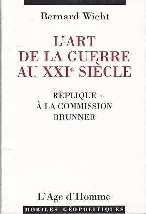 Bild des Verkufers fr L'art de la guerre au XXIme sicle. Rplique la commission Brunner zum Verkauf von le livre ouvert. Isabelle Krummenacher