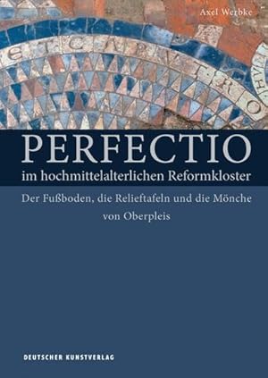 Seller image for Perfectio im hochmittelalterlichen Reformkloster. Der Fuboden, die Relieftafeln und die Mnche von Oberpleis. for sale by Antiquariat Bergische Bcherstube Mewes