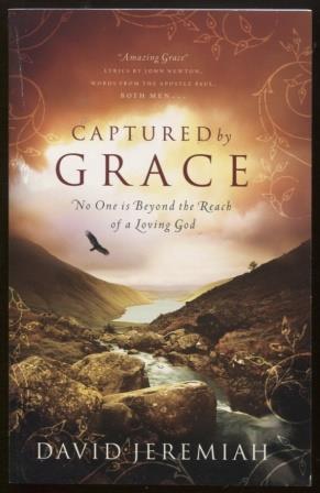 Captured by Grace: No One Is Beyond the Reach of a Loving God