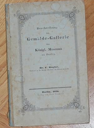 Beschreibung der Gemälde-Gallerie des Königlichen Museums zu Berlin.