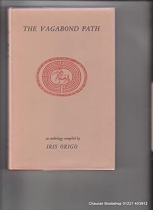 Seller image for THE VAGABOND PATH An Anthology compiled by Iris Origo for sale by Chaucer Bookshop ABA ILAB