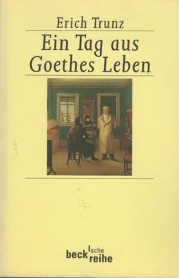 Image du vendeur pour Ein Tag aus Goethes Leben : acht Studien zu Leben und Werk. Beck`sche Reihe 1303. mis en vente par Galerie Joy Versandantiquariat  UG (haftungsbeschrnkt)
