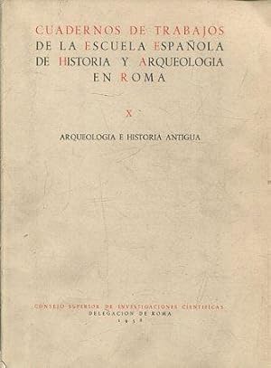 CUADERNOS DE TRABAJOS DE LA ESCUELA ESPAÑOLA DE HISTORIA Y ARQUEOLOGIA EN ROMA X: ARQUEOLOGIA E H...