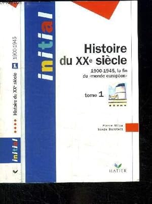 Bild des Verkufers fr HISTOIRE DU XXe SIECLE - 1900-1945 LA FIN DU MONDE EUROPEEN - TOME 1 zum Verkauf von Le-Livre