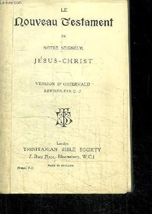 Bild des Verkufers fr LE NOUVEAU TESTAMENT DE NOTRE SEIGNEUR JESUS-CHRIST zum Verkauf von Le-Livre