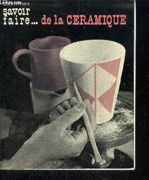 Seller image for SAVOIR FAIRE DE LA CERAMIQUE / 7E EDITION for sale by Le-Livre