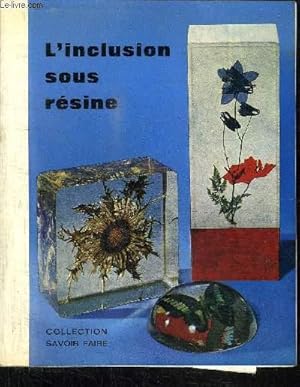 Seller image for L'INCLUSION SOUS RESINE / COLLECTION SAVOIR FAIRE for sale by Le-Livre