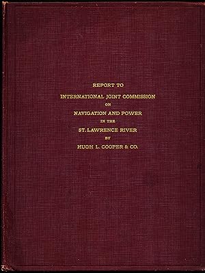 Bild des Verkufers fr REPORT TO INTERNATIONAL JOINT COMMISSION ON NAVIGATION AND POWER IN THE ST. LAWRENCE RIVER. zum Verkauf von Alkahest Books