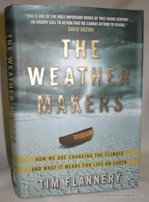 Bild des Verkufers fr The Weather Makers; How We are Changing the Climate and What it Means for Life On Earth zum Verkauf von Dave Shoots, Bookseller