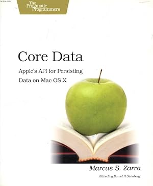 Bild des Verkufers fr CORE DATA, Apple's API for Persisting Data on Mac OS X zum Verkauf von Le-Livre
