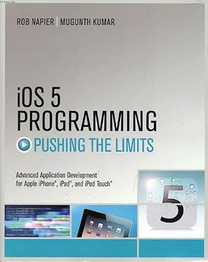 Bild des Verkufers fr iOS 5 PROGRAMMING, PUSHING THE LIMITS zum Verkauf von Le-Livre