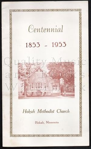 Centennial Booklet: Hokah Minnesota Methodist Church One Hundredth Anniversary 1853-1953