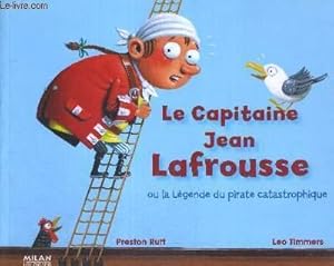 Seller image for LE CAPITAINE JEAN LAFROUSSE - OU LA LEGNDE DU PIRATE CATASTROPHIQUE for sale by Le-Livre