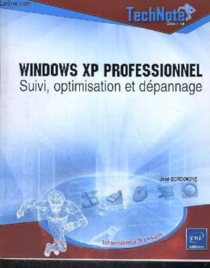 Bild des Verkufers fr WINDOWS XP PROFESSIONNEL - SUIVI, OPTIMISATION ET DEPANNAGE zum Verkauf von Le-Livre