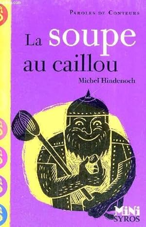 Bild des Verkufers fr LA SOUPE AU CAILLOU - PAROLES DE CONTEURS zum Verkauf von Le-Livre