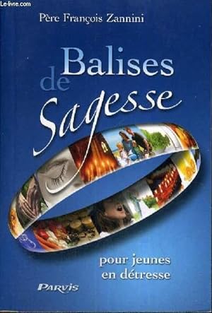 Bild des Verkufers fr BALISES DE SAGESSE POUR JEUNES EN DETRESSE zum Verkauf von Le-Livre