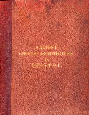 Seller image for William Wyrcestre Redivivus. Notices of Ancient Church Architecture, in the Fifteenth Century, Particularly in Bristol. With hints for Practicable Restorations for sale by Americana Books, ABAA