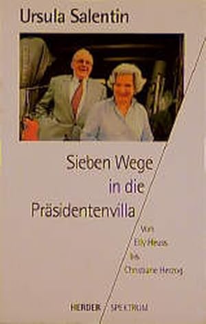 Imagen del vendedor de Sieben Wege in die Prsidentenvilla : von Elly Heuss-Knapp bis Christiane Herzog. a la venta por Versandantiquariat Felix Mcke