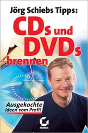 Seller image for Jrg Schiebs Tipps: CDs und DVDs brennen for sale by Versandantiquariat Felix Mcke