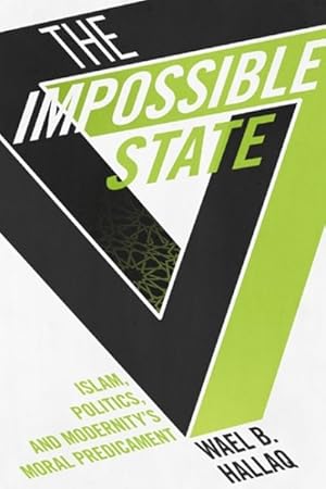 Image du vendeur pour Impossible State : Islam, Politics, and Modernity's Moral Predicament mis en vente par GreatBookPrices