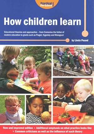 Seller image for How Children Learn : Educational theories and approaches - from Comenius the father of modern education to giants such as Piaget, Vygotsky and Malaguzzi for sale by GreatBookPrices