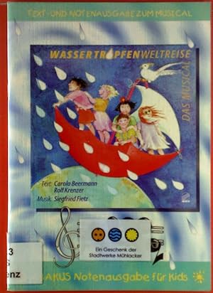 Bild des Verkufers fr Wassertropfenweltreise das Musical. Text- und Notenausgabe zum Musical. zum Verkauf von biblion2