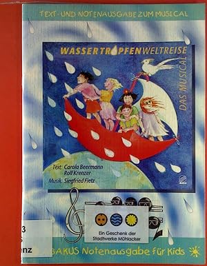 Bild des Verkufers fr Wassertropfenweltreise das Musical. Text- und Notenausgabe zum Musical. zum Verkauf von biblion2