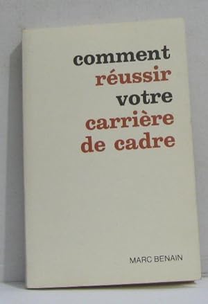 Imagen del vendedor de Comment russir votre carrire de cadre a la venta por crealivres