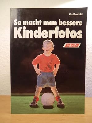 Seller image for So macht man bessere Kinderfotos for sale by Antiquariat Weber