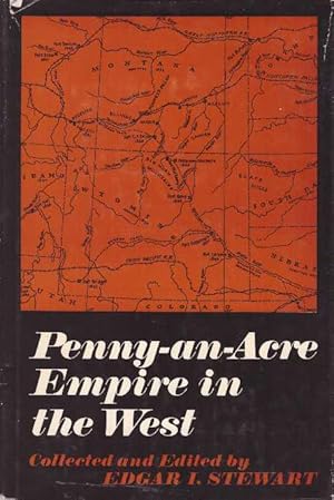 Seller image for PENNY-AN-ACRE EMPIRE IN THE WEST for sale by High-Lonesome Books