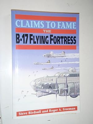 Imagen del vendedor de Claims to Fame:B-17 Flying Fortress a la venta por Westgate Bookshop