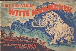 Imagen del vendedor de De avonturen van Kapitein Rob. Het rijk van de witte Mammout a la venta por Bij tij en ontij ...
