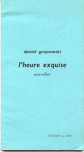 Seller image for L'HEURE EXQUISE. Nouvelles. for sale by Librairie CLERC