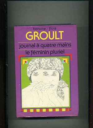 Seller image for JOURNAL A QUATRE MAINS suivi de LE FEMININ PLURIEL. for sale by Librairie CLERC